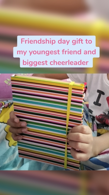 Friendship day gift to my youngest friend and biggest cheerleader